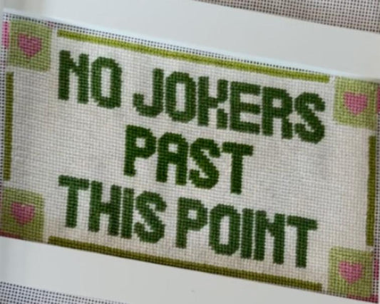 “No Jokers Past This Point” Custom Needlepoint Sign – by Blue Canary Canvas for Tigre de Tartan